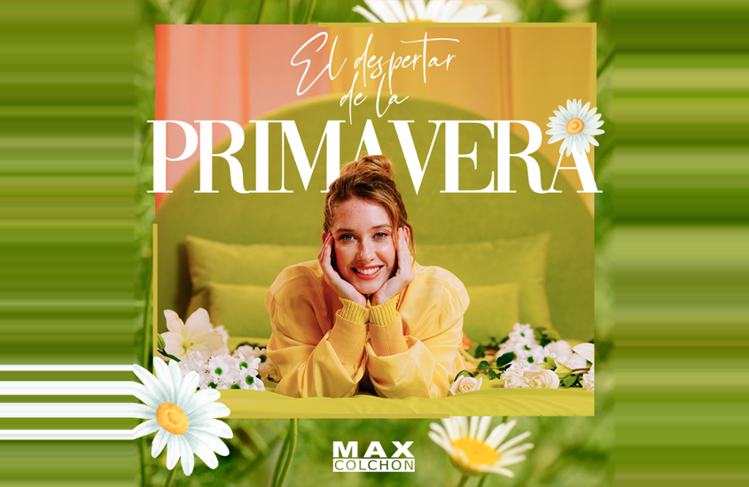 ¡CELEBRA LA PRIMAVERA CON MAXCOLCHON!