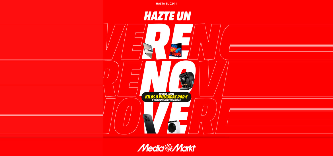 Hazte un Renove en MediaMarkt Hazte un Renove en MediaMarkt
