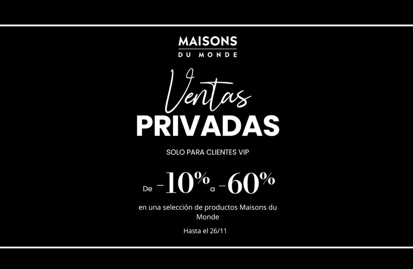VENTAS PRIVADAS EN MAISONS DU MONDE
