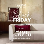 Black Friday Maisons du Monde hasta -50% en muebles